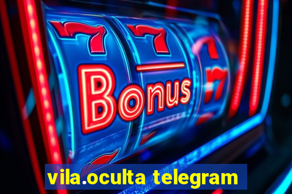 vila.oculta telegram